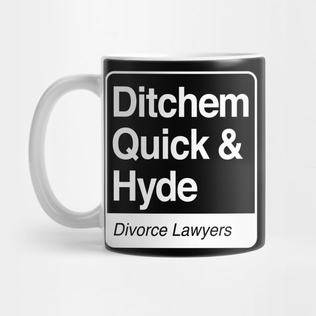 Ditchem, Quick & Hyde - Divorce Lawyers - white print for dark items by RobiMerch